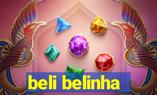beli belinha